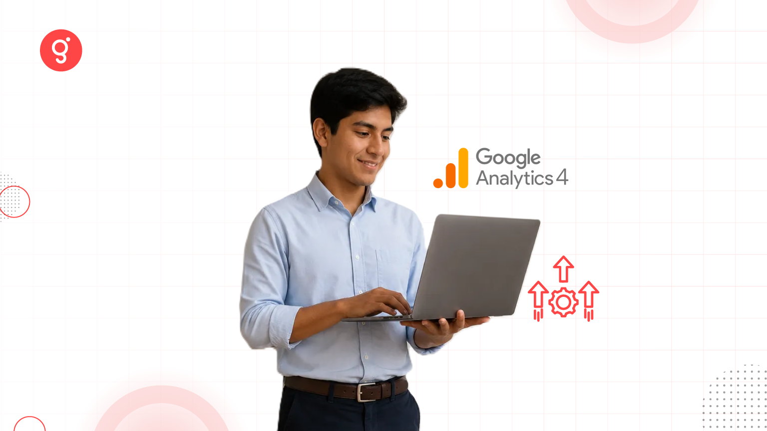 Guía de Google Analytics 4 para monitorear y potenciar el rendimiento de tu sitio web